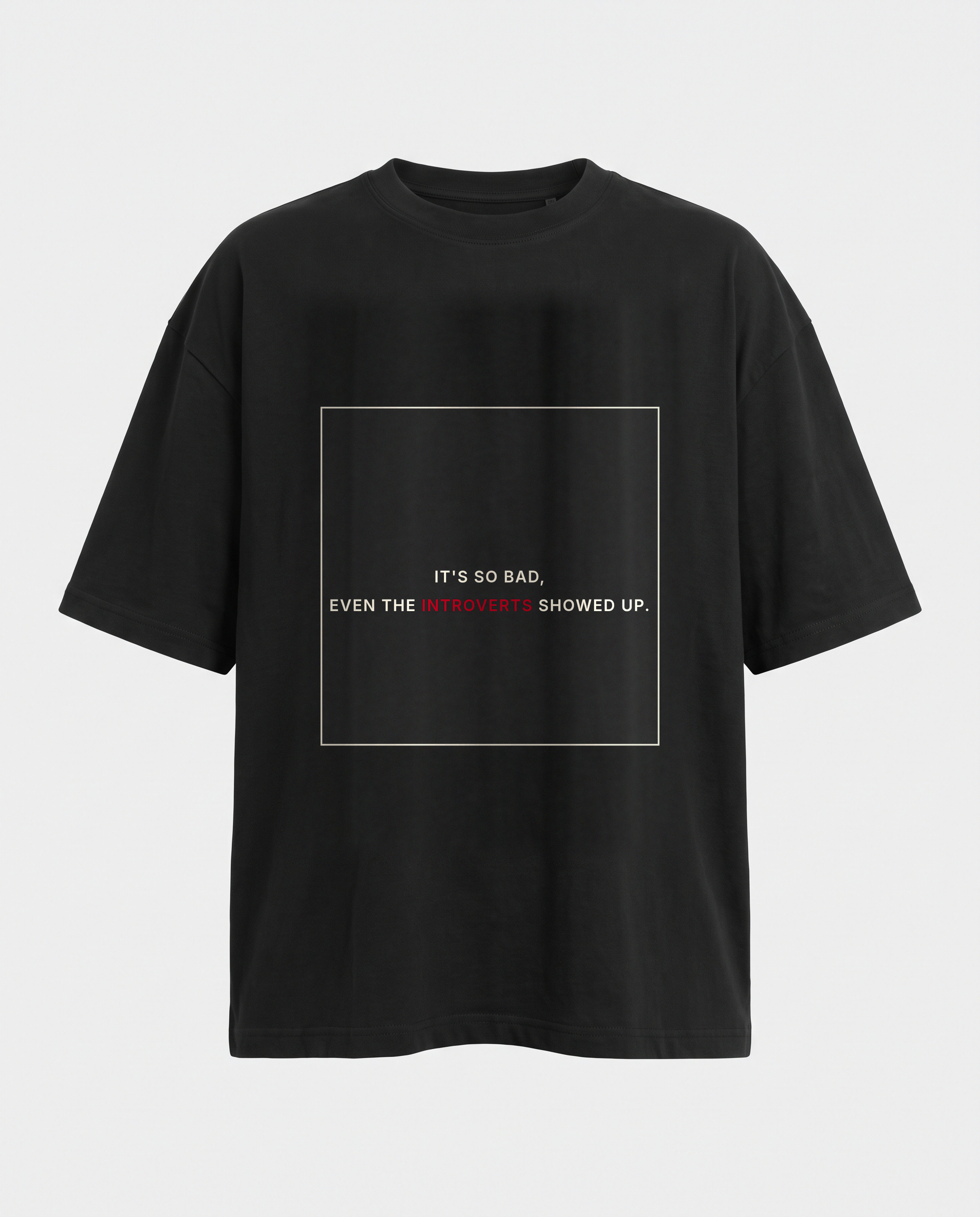 The Introverts Showed Up oversized black tee front