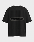 Hi My Name Is Nothing oversized black tee front