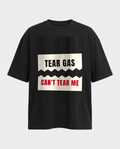 Tear Gas Can't Tear Me oversized black tee front