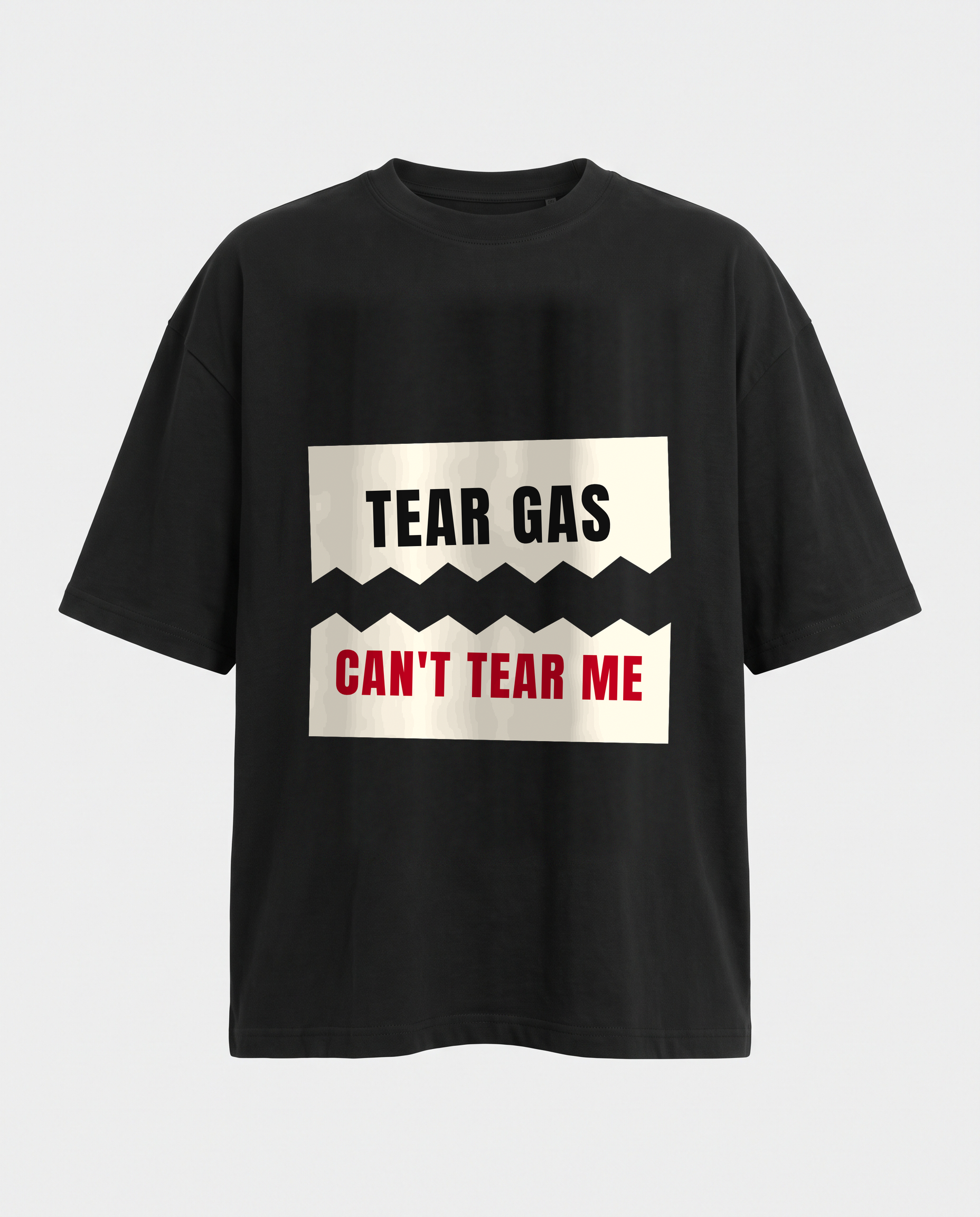 Tear Gas Can't Tear Me oversized black tee front